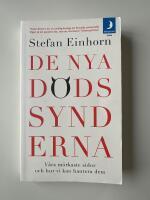 De nya d&ouml;dssynderna : v&aring;ra m&ouml;rkaste sidor och hur vi kan hantera dem