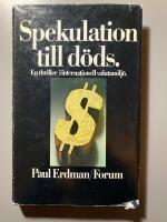 Spekulation till d&ouml;ds : en thriller i internationell valutamilj&ouml;