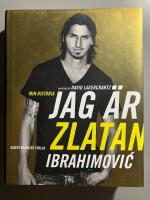 Jag &auml;r Zlatan Ibrahimovic : min historia