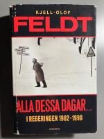 Alla dessa dagar- : i regeringen 1982-1990
