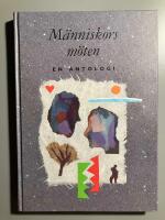 M&auml;nniskors m&ouml;ten : en antologi