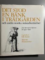 Det stod en b&auml;nk i tr&auml;dg&aring;rden och andra norska m&auml;starber&auml;ttelser