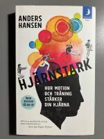 Hj&auml;rnstark : hur motion och tr&auml;ning st&auml;rker din hj&auml;rna
