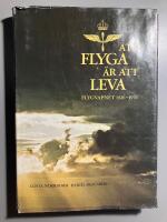 Att flyga &auml;r att leva - flygvapnet 1926-1976