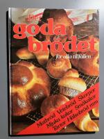 Det goda br&ouml;det : [f&ouml;r alla tillf&auml;llen : matbr&ouml;d, vetebr&ouml;d, skorpor, mjuka kakor, sm&aring;kakor, t&aring;rtor, h&auml;lsobr&ouml;d mm]