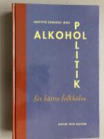 Alkoholpolitik f&ouml;r b&auml;ttre folkh&auml;lsa