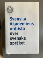 Svenska akademiens ordlista &ouml;ver svenska spr&aring;ket.