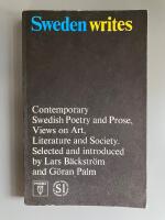 Sweden Writes: Contemporary Swedish Poetry and Prose, Views on Art, Literature and Society