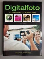 Digitalfoto : fotografering och bildbehandling