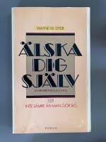 &Auml;lska dig sj&auml;lv eller Inte s&auml;mre &auml;n man g&ouml;r sig