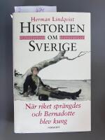 Historien om Sverige - N&auml;r rikte spr&auml;ngdes och Bernadotte blev kung