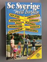 Se Sverige med barnen - en reseguide f&ouml;r hela familjen