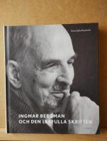 Ingmar Bergman och den lekfulla skriften : studier av anteckningar, utkast och filmid&eacute;er i arkivets samlingar