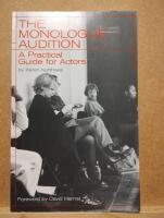 The monologue audition - a practical guide for actors