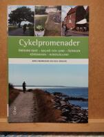Cykelpromenader : &Ouml;resund runt - Malm&ouml; och Lund - &Ouml;sterlen - K&ouml;penhamn - Nordsj&auml;lland