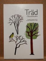Tr&auml;d i Stockholm : en guide till stadens tr&auml;d och om deras betydelse f&ouml;r v&aring;r milj&ouml;