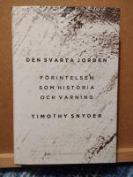 Den svarta jorden : f&ouml;rintelsen som historia och varning