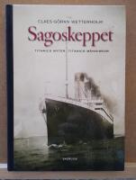 Sagoskeppet : Titanics myter Titanics m&auml;nniskor