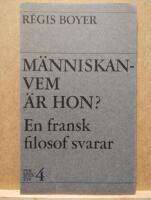 M&auml;nniskan vem &auml;r hon? En fransk filosof svarar
