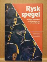 Rysk spegel : svenska ber&auml;ttelser om Sovjetunionen - och om Sverige