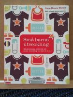 Sm&aring; barns utveckling : k&auml;nslom&auml;ssig, motorisk och social utveckling hos barn 0-4 &aring;r