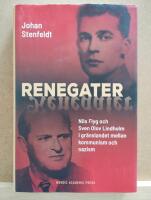 Renegater : Nils Flyg och Sven Olov Lindholm i gr&auml;nslandet mellan kommunism och nazism