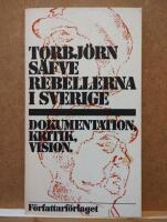 Rebellerna i Sverige - Dokumentation, kritik, vision.