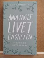 Andetaget, livet, evigheten: v&auml;gledning i varje &ouml;gonblick