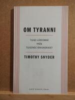 Om tyranni : tjugo l&auml;rdomar fr&aring;n det tjugonde &aring;rhundradet