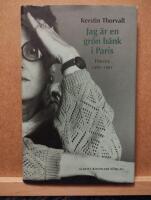 Jag &auml;r en gr&ouml;n b&auml;nk i Paris : dikter 1965-1991