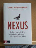 Nexus : en kort historik &ouml;ver informationsn&auml;tverk fr&aring;n sten&aring;ldern till AI