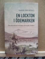 En lockton i &ouml;demarken : om m&auml;nniskans f&ouml;rm&aring;ga att besj&auml;la v&auml;rlden
