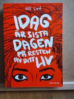 Idag &auml;r sista dagen p&aring; resten av ditt liv