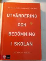 Utv&auml;rdering och bed&ouml;mning i skolan : f&ouml;r vem och varf&ouml;r?