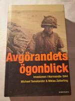 Avg&ouml;randets &ouml;gonblick : invasionen i Normandie 1944