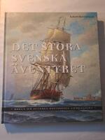 Det stora svenska &auml;ventyret  boken om Svenska Ostindiska Compagniet