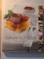 Svinaktigt gott : Grisen i mat, kult och kultur