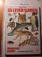 Naturens under : djurens v&auml;rld i bild