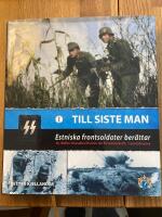 Estniska frontsoldater ber&auml;ttar : 20. Waffen-Grenadier-Division der SS (estnische Nr.1) p&aring; &ouml;stfronten
