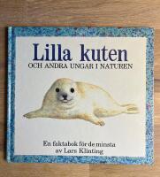 Lilla kuten och andra ungar i naturen : En faktabok f&ouml;r de minsta
