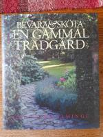 Bevara & sk&ouml;ta en gammal tr&auml;dg&aring;rd