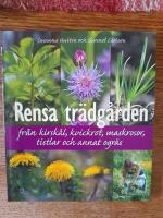 Rensa tr&auml;dg&aring;rden : Fr&aring;n kirsk&aring;l, kvickrot, maskrosor, tistlar och annat ogr&auml;s