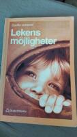 Lekens m&ouml;jligheter - Om skapande lekpedagogik i f&ouml;rskola och skola