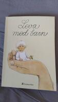 Leva med barn : en bok om sm&aring; barns h&auml;lsa och utveckling