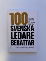 100 svenska ledare ber&auml;ttar :  en inspirationsresa i ledarskap