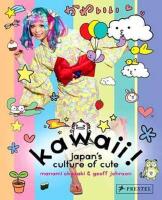 Kawaii! : Japan's culture of cute