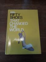 Fifty Shoes That Changed the World