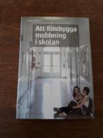 Att f&ouml;rebygga mobbning i skolan