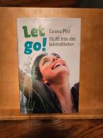 Let go! : bli fri fr&aring;n ditt kontrollbehov