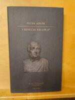 I Senecas s&auml;llskap : bes&ouml;k i en stoikers tankev&auml;rld